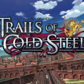 Game Review – The Legend of Heroes: Trails of Cold Steel